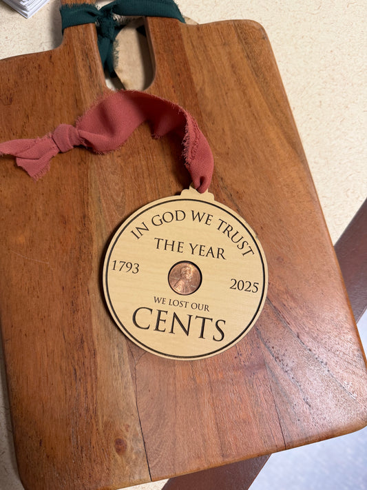 Last Penny Minted Keepsake Ornament | “In God We Trust – We Lost Our Cents” Wooden Ornament | Historic Penny Memorial Decor